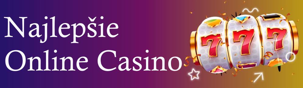 Najlepšie online casino sk Objavte svet online hazardu